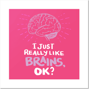 Neuroscientists Gifts - I just really like Brains, ok? Posters and Art